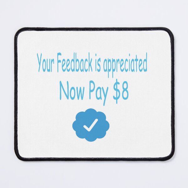 Item preview, Your Feedback is appreciated Now Pay $8 designed and sold by thenewall.