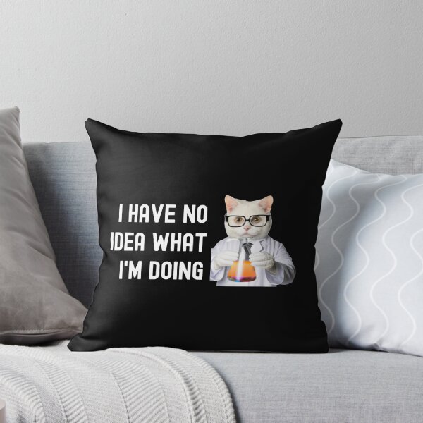 Item preview, I Have No Idea What I'm Doing - Science Cat, Cat Lover, Laboratory Cat, Geek Cat, Nerd Cat designed and sold by jadedscientist.