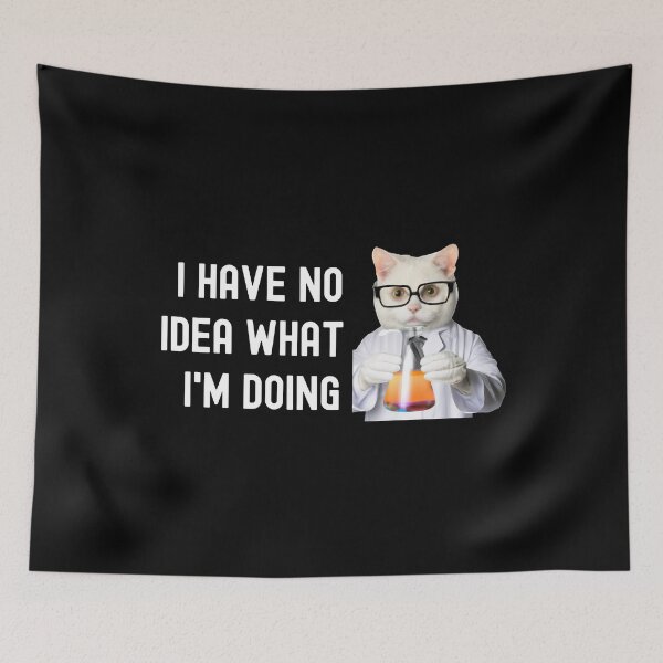 Item preview, I Have No Idea What I'm Doing - Science Cat, Cat Lover, Laboratory Cat, Geek Cat, Nerd Cat designed and sold by jadedscientist.
