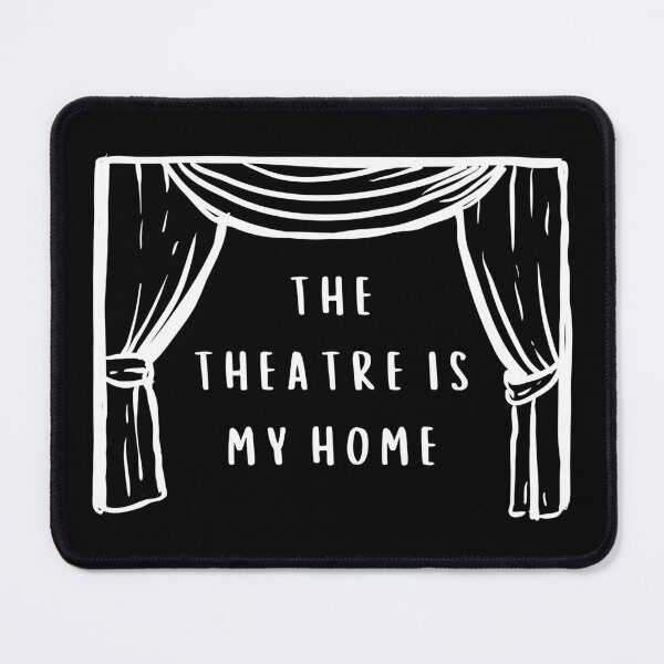 Item preview, The theatre is my home designed and sold by violet-hope.