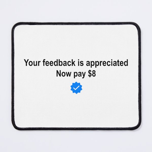 Item preview, Your feedback is appreciated now pay $8 funny Gift designed and sold by Shariss.