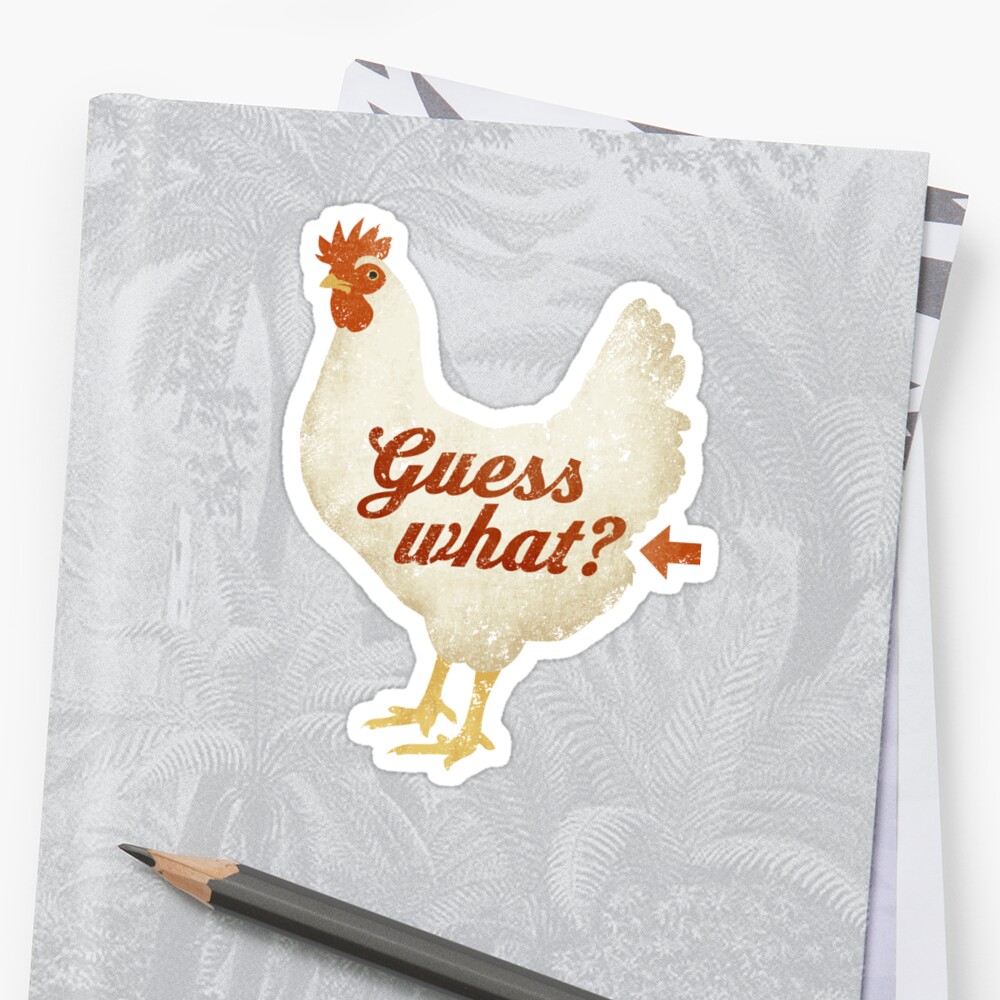 Funny Guess What Chicken Butt Sticker By Humerus1 Redbubble