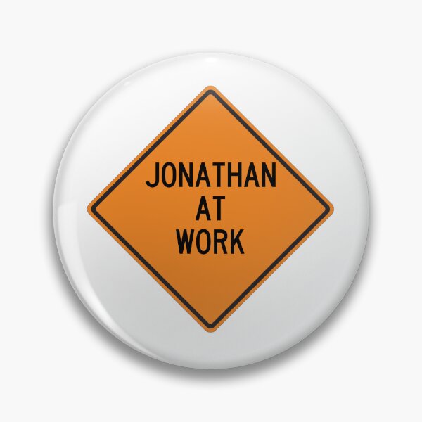 Item preview, Jonathan at Work Funny Warning Sign designed and sold by Wurmbone.