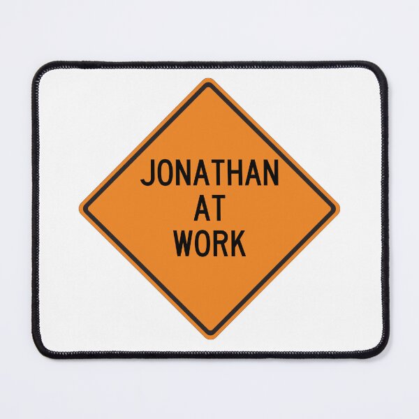 Item preview, Jonathan at Work Funny Warning Sign designed and sold by Wurmbone.