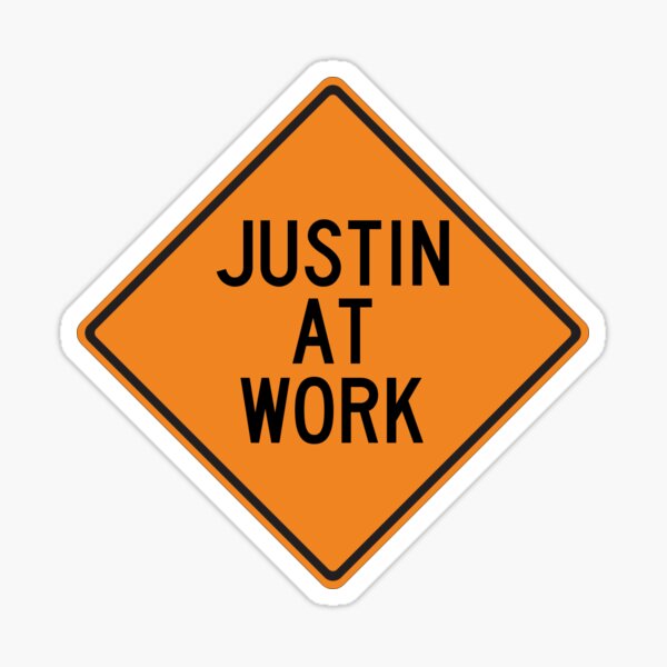 Artikel-Vorschau von Lustiges Warnschild „Justin at Work“., designt und verkauft von Wurmbone.