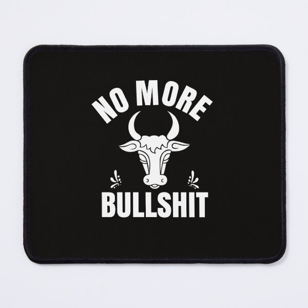 Item preview, Funny No More Bullshit Sarcasm Bull Shit designed and sold by wordsonly.