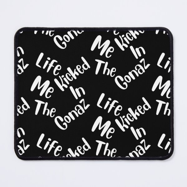 Item preview, Life kicked me in the gonaz designed and sold by jimjo.