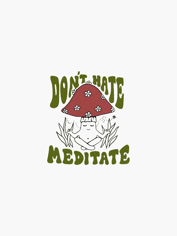 Don't Hate Meditate Sticker Vinyl Waterproof Sticker Decal
