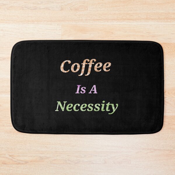 Item preview, Coffee Is A Necessity - Funny and Cute quotes designed and sold by Designspot2020.