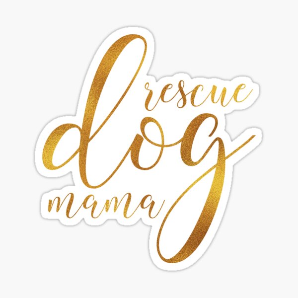 rescue dog mama. Sticker