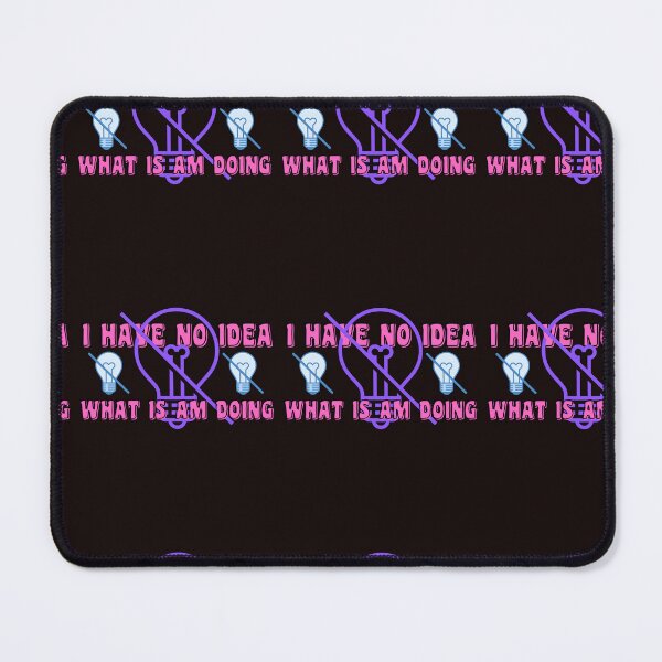 Item preview, I HAVE NO IDEA WHAT I AM I DOING designed and sold by starfishstuff.