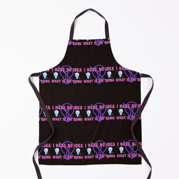 Item preview, I HAVE NO IDEA WHAT I AM I DOING designed and sold by starfishstuff.