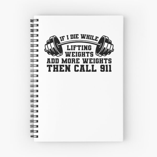 Item preview, If I die While Lifting Weights add more Weights then call 991 White02 designed and sold by SSTOPDesign.