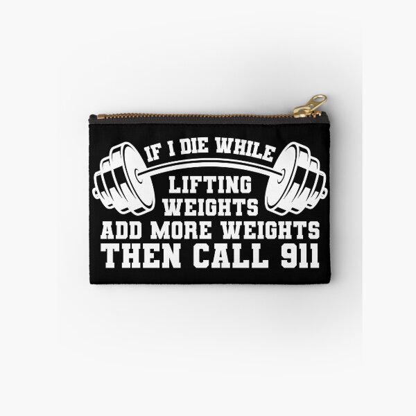 Item preview, If I die While Lifting Weights add more Weights then call 991 Black02 designed and sold by SSTOPDesign.