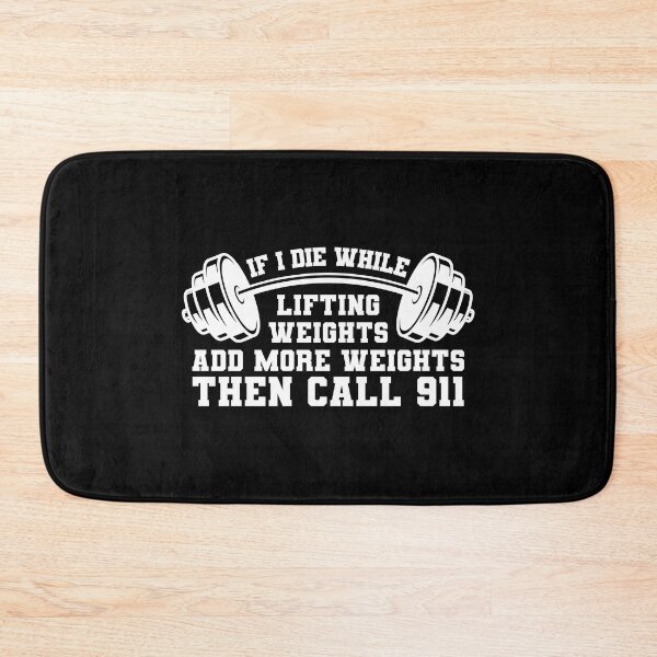 Item preview, If I die While Lifting Weights add more Weights then call 991 Black02 designed and sold by SSTOPDesign.