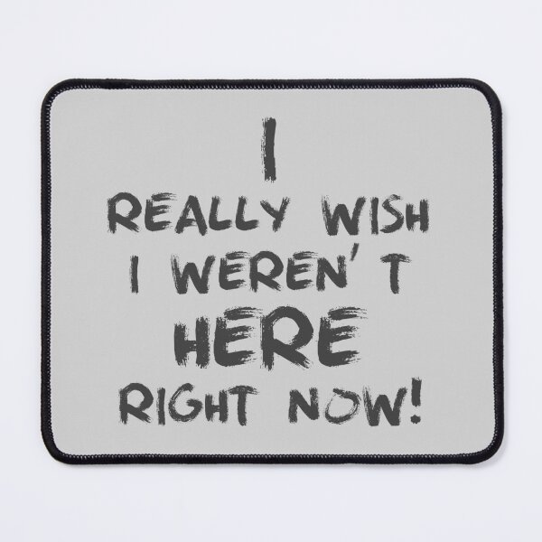 Item preview, i really wish i weren´t here right now! designed and sold by angiedarkdemon.
