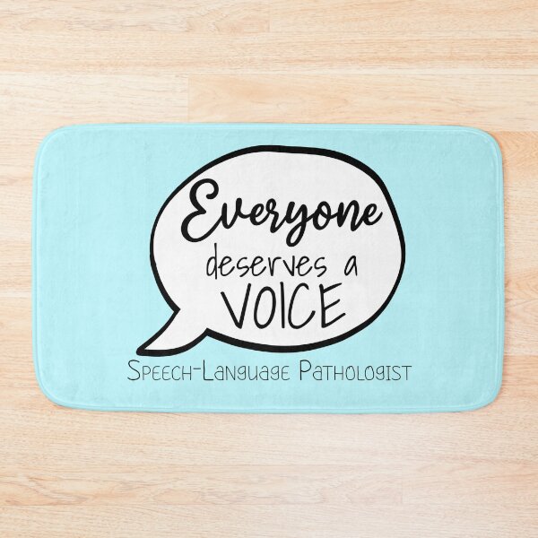 Item preview, Everyone deserves a voice: Speech-Language Pathologist speech bubble (black text) designed and sold by Artbyacat.