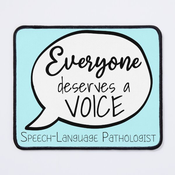 Item preview, Everyone deserves a voice: Speech-Language Pathologist speech bubble (black text) designed and sold by Artbyacat.