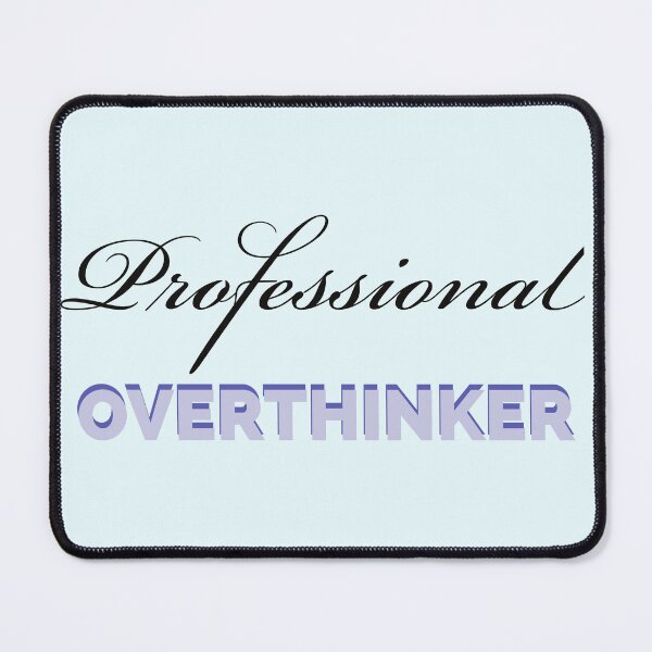 Item preview, Professional Overthinker 3. designed and sold by QUOT-s.