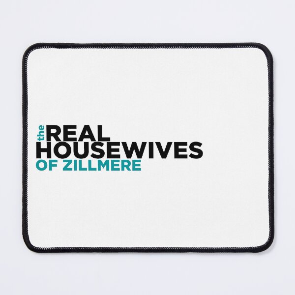 Item preview, Real Housewives of ZILLMERE designed and sold by photogfrog.
