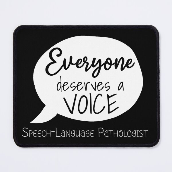 Item preview, Everyone deserves a voice: Speech-Language Pathologist speech bubble (white text) designed and sold by Artbyacat.
