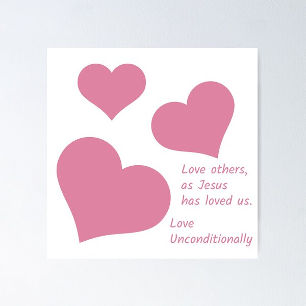 Item preview, Love unconditionally, as Jesus has loved us. designed and sold by Alaskandreamer.