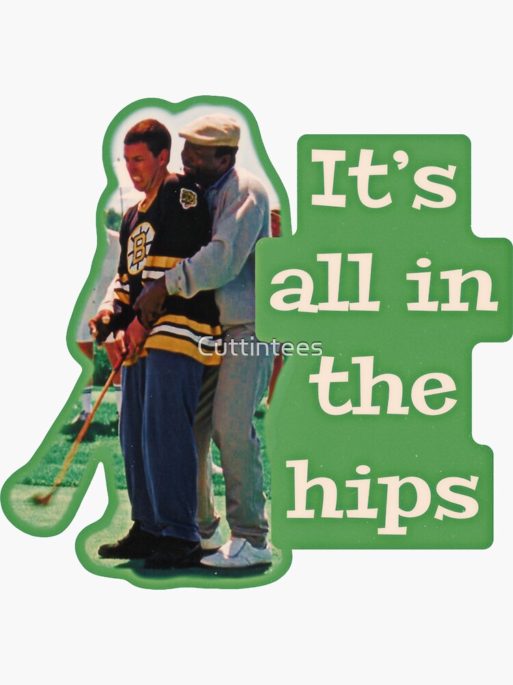 It’s all in the hips Happy Gilmore Sticker