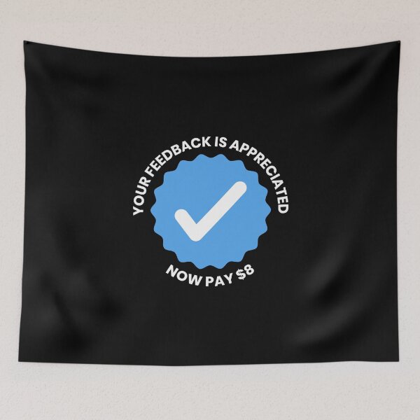 Item preview, Your feedback is appreciated now pay $8, Twitter, Elon Musk, Blue tick designed and sold by ShaykhUmer.