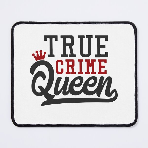 Item preview, true crime queen designed and sold by photogfrog.