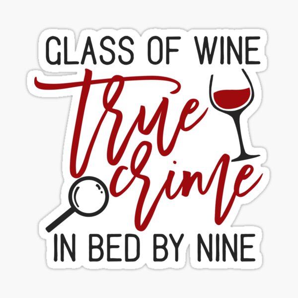 "Wine and crime" Sticker for Sale by photogfrog Redbubble