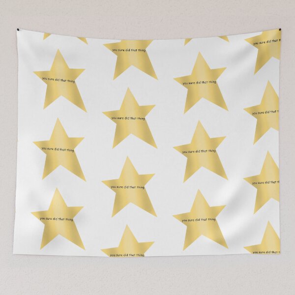 Item preview, You Sure Did That Thing Gold Star designed and sold by BadgertheBagel.