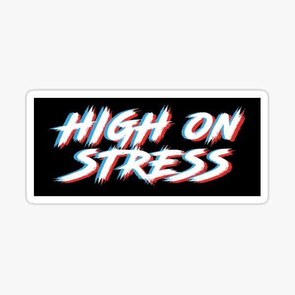Item preview, High on stress (Blackout) designed and sold by ajpgraphics.