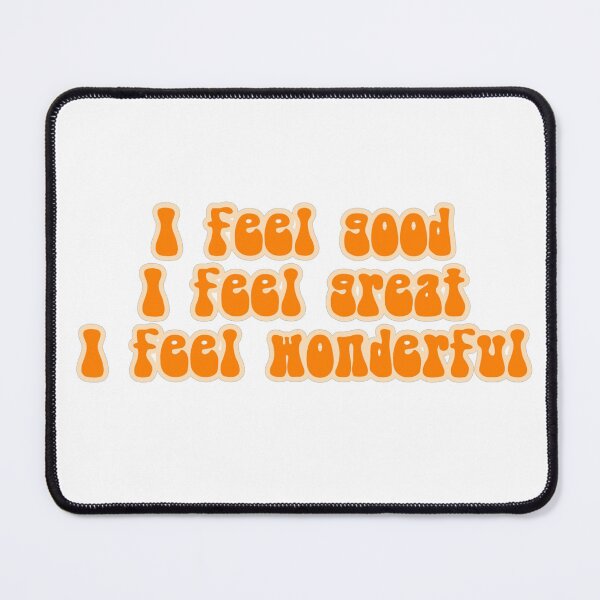 Item preview, I feel good, I feel great, I feel wonderful  designed and sold by froggyleggs.
