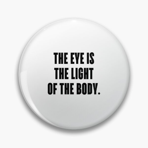 Item preview, The eye is the light of the body. designed and sold by 1Lio.
