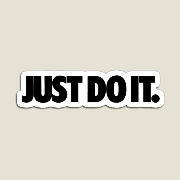 just do it nike slogan Magnet for Sale by developerfriday Redbubble