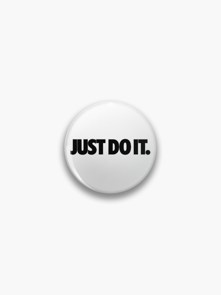 just do it nike slogan Pin for Sale by developerfriday Redbubble