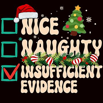 Artwork thumbnail, Naughty Nice Insufficient Evidence, Santa's Naughty or Nice List by desireedickens