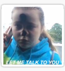 LET ME TALK TO YOU Sticker