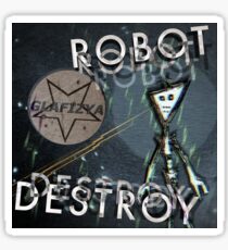 ROBOT DESTROY stickers Sticker