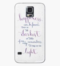 Happiness can be found even in the darkest of times Case/Skin for Samsung Galaxy