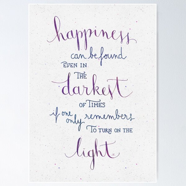Item preview, Happiness can be found even in the darkest of times designed and sold by earthlightened.