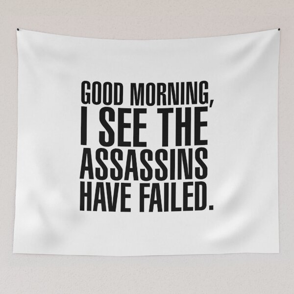 Item preview, Good Morning, I See The Assassins Have Failed - version 1 - black designed and sold by Supreto.