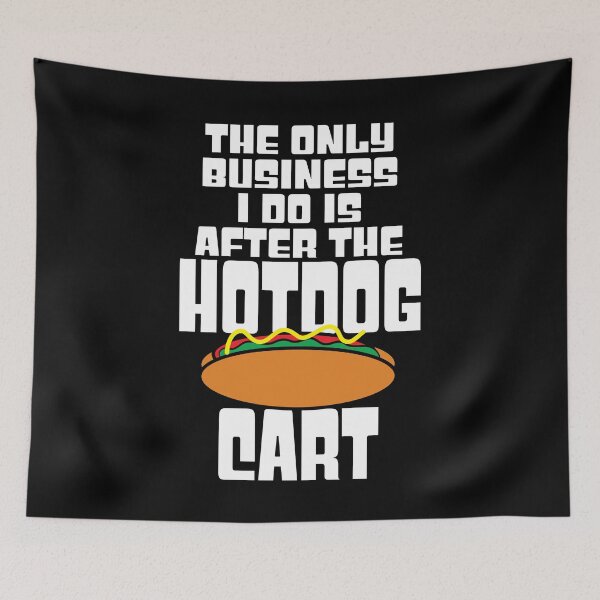 Item preview, The Only Business I Do Is After The Hotdog Cart Shirt designed and sold by CreativeStrike.