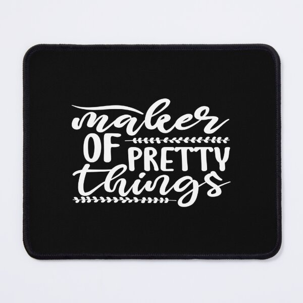 Item preview, MAKER OF PRETTY THINGS designed and sold by phassystore.