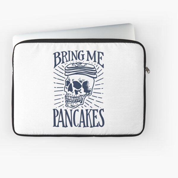 Bring Me Pancakes Laptop Sleeve