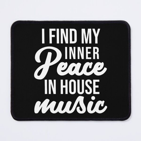 Item preview, I Find My Inner Peace In House Music designed and sold by JackCurtis1991.