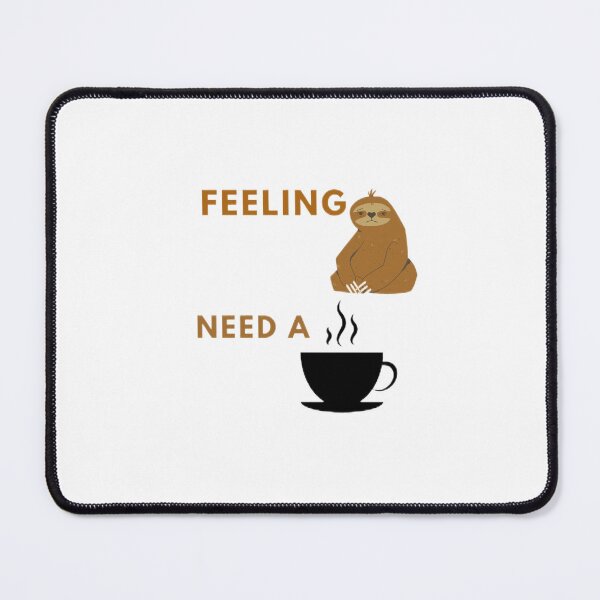 Item preview, Feeling slothee need more coffee designed and sold by Echo Aesthetics.