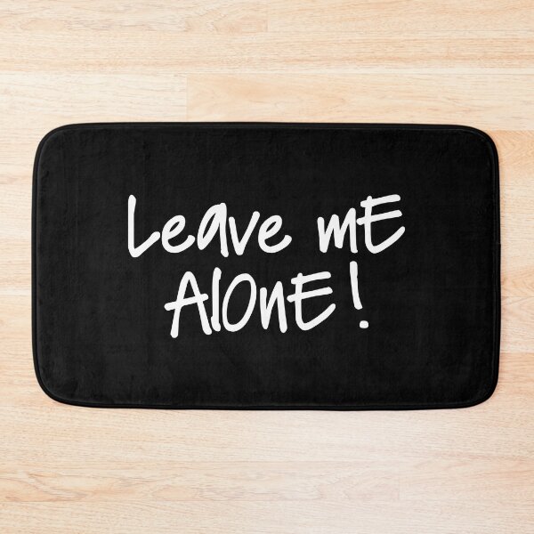 Item preview, LEAVE ME ALONE designed and sold by Macphisto Shirts.