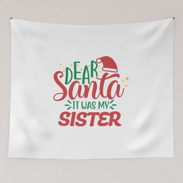 Item preview, Dear Santa It Was My Sister Funny Christmas Design designed and sold by zoripet Store.