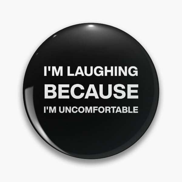Item preview, I'm laughing because I'm uncomfortable designed and sold by ActiveNerd.